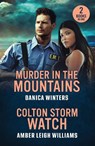 Murder In The Mountains / Colton Storm Watch - Danica Winters ; Amber Leigh Williams - 9780263420258