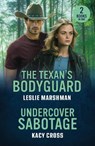 The Texan's Bodyguard / Undercover Sabotage - Leslie Marshman ; Kacy Cross - 9780263420340