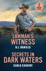 Lawman's Witness / Secrets In Dark Waters - B.J. Daniels ; Carla Cassidy - 9780263420357