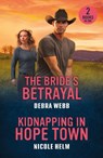 The Bride's Betrayal / Kidnapping In Hope Town - Debra Webb ; Nicole Helm - 9780263420364