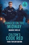 Danger On The Midway / Colton's Code Red - Maggie Wells ; Tara Taylor Quinn - 9780263420371