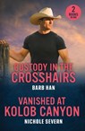 Custody In The Crosshairs / Vanished At Kolob Canyon - Barb Han ; Nichole Severn - 9780263420401