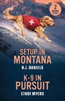 Setup In Montana / K-9 In Pursuit - B.J. Daniels ; Cindi Myers - 9780263420470