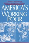 America's Working Poor - Thomas R. Swartz ; Kathleen Maas Weigert - 9780268006488