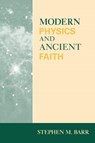 Modern Physics and Ancient Faith - Stephen M. Barr - 9780268021986
