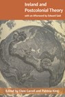 Ireland and Postcolonial Theory - Clare Carroll ; Patricia King - 9780268022877