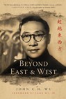 Beyond East and West - John C.H. Wu - 9780268103668