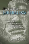 The Limits of Liberalism - Mark T. Mitchell - 9780268104306