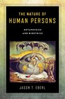 The Nature of Human Persons - Jason T. Eberl - 9780268107741