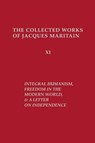 Integral Humanism, Freedom in the Modern World, and a Letter on Independence, Revised Edition - Jacques Maritain - 9780268159771