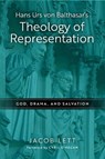 Hans Urs Von Balthasar's Theology of Representation - Jacob Lett - 9780268205034
