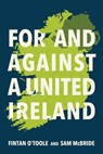 For and Against a United Ireland - Fintan O'Toole - 9780268211196
