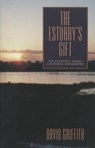 The Estuary’s Gift - David (East Carolina University) Griffith - 9780271019512