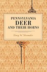 Pennsylvania Deer and Their Horns - Henry W. Shoemaker - 9780271022659