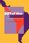 Out of the Shadows - Patricia (Princeton University) Fernandez-Kelly ; Jon (University of Tennesse-Knoxville) Shefner - 9780271027517