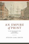 An Empire of Print - Steven Carl (Providence College) Smith - 9780271078519