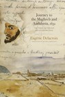 Journey to the Maghreb and Andalusia, 1832 - Eugene Delacroix - 9780271083346