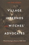 Village Infernos and Witches’ Advocates - Lu Ann (College of William & Mary ) Homza - 9780271091822