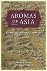 Aromas of Asia - Hannah (The University of Melbourne) Gould ; Gwyn (University of New England) McClelland - 9780271095417