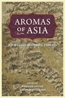 Aromas of Asia - Hannah (The University of Melbourne) Gould ; Gwyn (University of New England) McClelland - 9780271095424