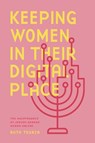 Keeping Women in Their Digital Place - Ruth (Seton Hall University) Tsuria - 9780271097190
