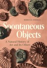 Spontaneous Objects - Rebecca (Northwestern University) Zorach - 9780271100432