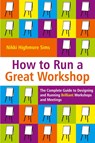 How to Run a Great Workshop - Nikki Highmore Sims - 9780273707875