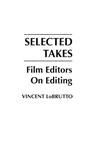 Selected Takes - Vincent LoBrutto - 9780275933951