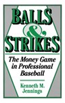 Balls and Strikes - Kenneth M. Jennings - 9780275934415