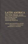 Latin America to the Year 2000 - Maxwell A. Cameron ; David Pollock ; Archibald Ritter - 9780275937478
