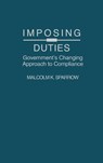 Imposing Duties - Malcolm K. Sparrow - 9780275947804