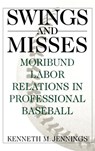 Swings and Misses - Kenneth M. Jennings - 9780275957971