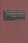 Slovakia Since Independence - Minton F. Goldman - 9780275961893