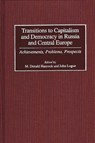 Transitions to Capitalism and Democracy in Russia and Central Europe - M. Donald Hancock ; John Logue - 9780275962142