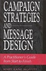 Campaign Strategies and Message Design - Mary Moffitt - 9780275964702