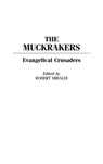 The Muckrakers - Robert Miraldi - 9780275969158