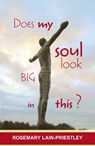 Does My Soul Look Big in This? - The Venerable Rosemary Lain-Priestley - 9780281063680