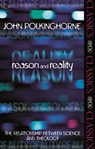 Reason and Reality - Revd Professor John Polkinghorne - 9780281064007