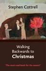 Walking Backwards to Christmas - The Most Revd and Rt Hon Stephen Cottrell - 9780281071470