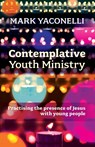 Contemplative Youth Ministry - Mark Yaconelli - 9780281073429