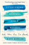 Everything Happens for a Reason and Other Lies I've Loved - Dr Kate Bowler - 9780281079292