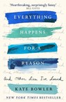 Everything Happens for a Reason and Other Lies I've Loved - Dr Kate Bowler - 9780281079292
