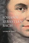 Johann Sebastian Bach - Andrew Gant - 9780281079575