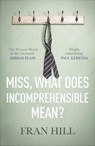 Miss, What Does Incomprehensible Mean? - Fran Hill - 9780281081998