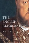 The Reformation in England - Alec Ryrie - 9780281082407