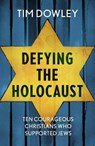 Defying the Holocaust - Tim Dowley - 9780281083626