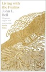 Living with the Psalms - John L. Bell - 9780281084005
