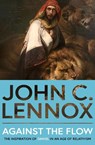 Against the Flow - John C Lennox - 9780281089222