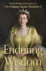 Enduring Wisdom - Her Majesty Elizabeth Windsor - 9780281090372