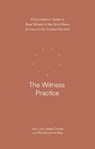 The Witness Practice - John Mark Comer - 9780281091836